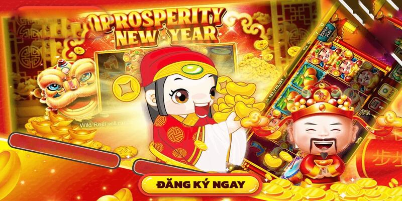 Prosperity New Year là nổ hũ đổi thưởng chất lượng